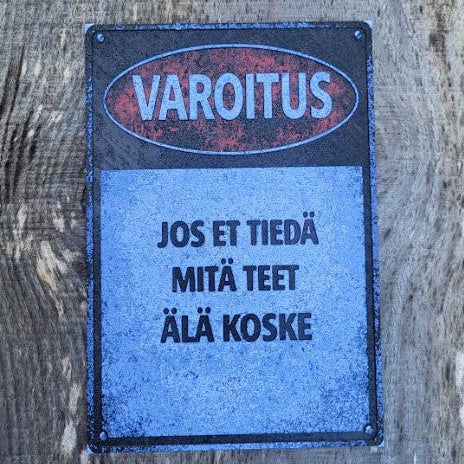 KYLTTI - VAROITUS â Jos et tiedĂ€ mitĂ€ teet, Ă€lĂ€ koske! - 15x22