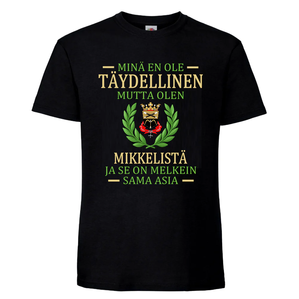 T-PAITA MELKEIN TĂYDELLINEN - OMALLA PAIKKAKUNNALLA
