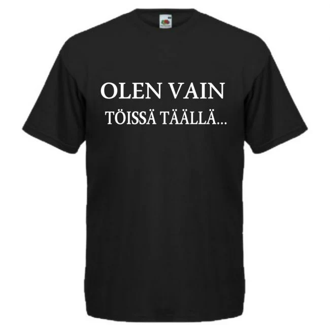 T-PAITA - OLEN VAIN TĂISSĂ TĂĂLLĂ txt (2629)