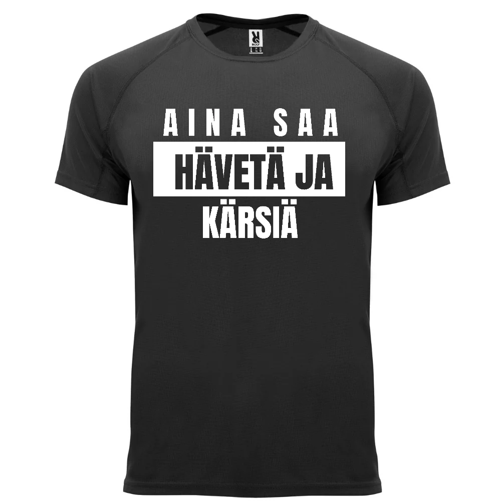 TEKNINEN T-PAITA - AINA SAA HĂVETĂ JA KĂRSIĂ (00 2044)